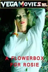 18 a flowerbox for rosie 2021 , TheMoviesFlix - TheMoviesFlix.Digital