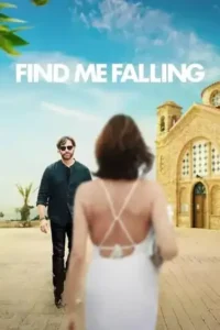 find me falling 2024 , TheMoviesFlix - TheMoviesFlix.Digital