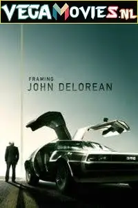 framing john delorean 2019 , TheMoviesFlix - TheMoviesFlix.Digital