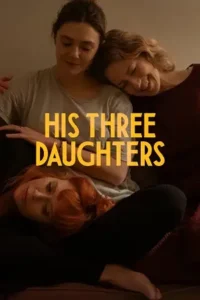 his three daughters 2024 , TheMoviesFlix - TheMoviesFlix.Digital