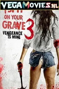 i spit on your grave 3 vengeance is mine 2015 , TheMoviesFlix - TheMoviesFlix.Digital