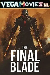 the final blade 2018 , TheMoviesFlix - TheMoviesFlix.Digital