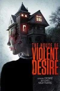 the house of violent desire 2018 , TheMoviesFlix - TheMoviesFlix.Digital