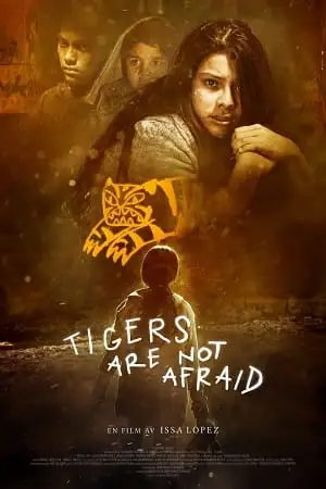 tigers are not afraid 2017 , TheMoviesFlix - TheMoviesFlix.Digital