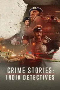 crime stories india detectives season 1 , Moviesflix