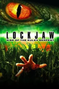 lockjaw rise of the kulev serpent 2008 , Moviesflix