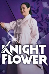knight flower season 1 , Moviesflix