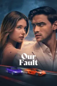 18 our fault aka culpa nuestra 2025 , 3moviesflix