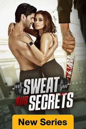 sweat aur secrets season 1 , themoviesflix