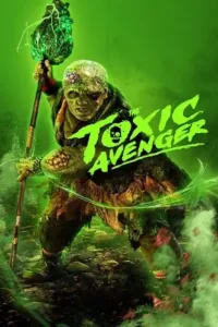 the toxic avenger 2023 , themoviesflix